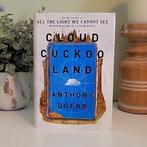 Cloud Cuckoo Land by Anthony Doerr (Hardcover Edition)